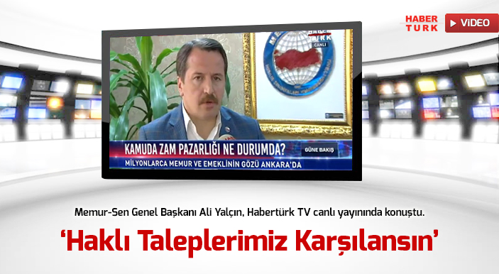 Yalçın: Haklı Taleplerimiz Karşılansın